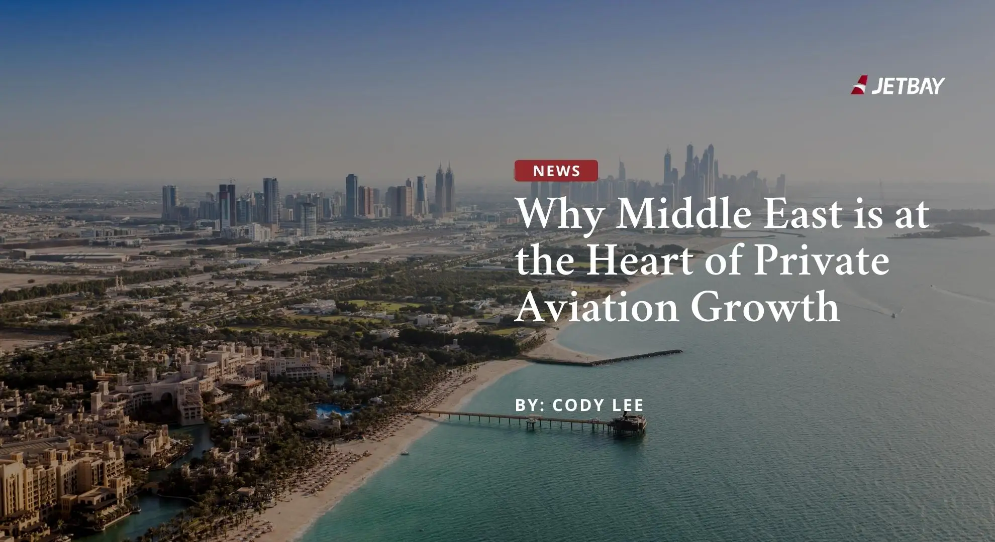 Aerial view of Dubai skyline and coastline showcasing Middle East's luxury aviation market growth