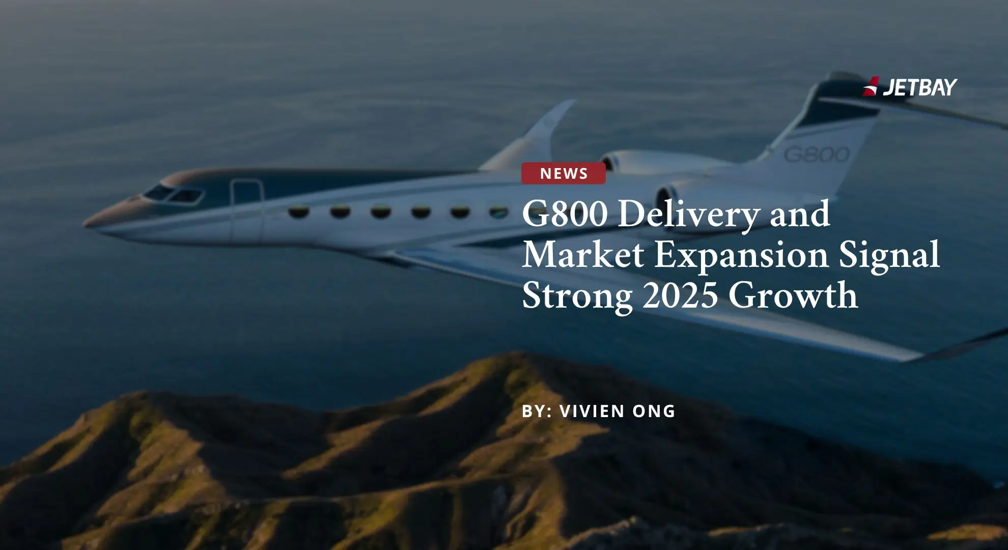 Gulfstream G800 business jet flying over mountainous terrain with JETBAY news headline about 2025 growth