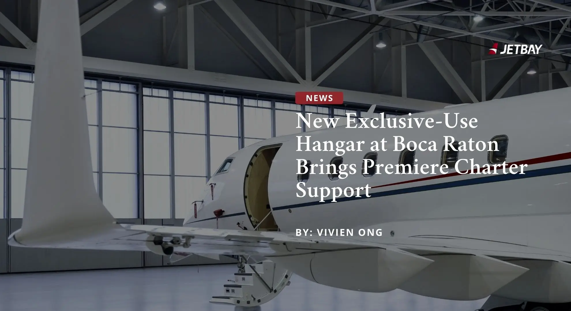 JETBAY news article featuring luxury private jet in exclusive-use hangar at Boca Raton airport facility